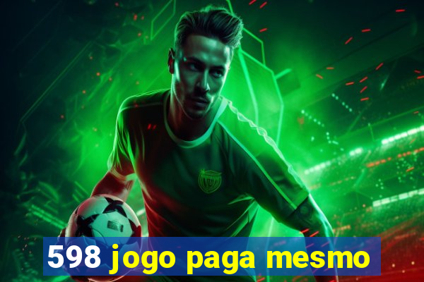 598 jogo paga mesmo